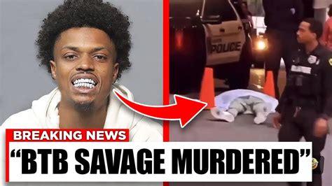 Btb savage killed video - Reports emerged on Friday that BTB Savage reportedly died near Houston’s River Oaks residential community around 6:10 pm local time on Thursday, March 30. Born in Cleveland, Ohio, the aspiring ...